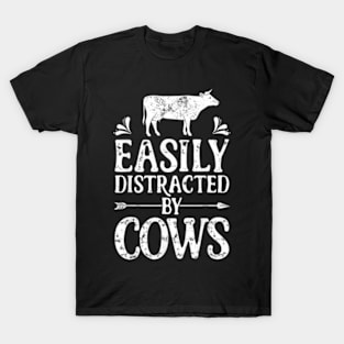 Easily Distracted By Cows Funny Cow Farmers Gift T-Shirt